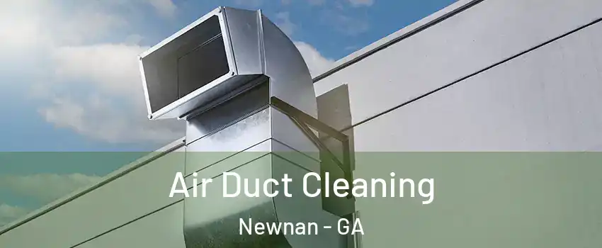  Air Duct Cleaning Newnan - GA
