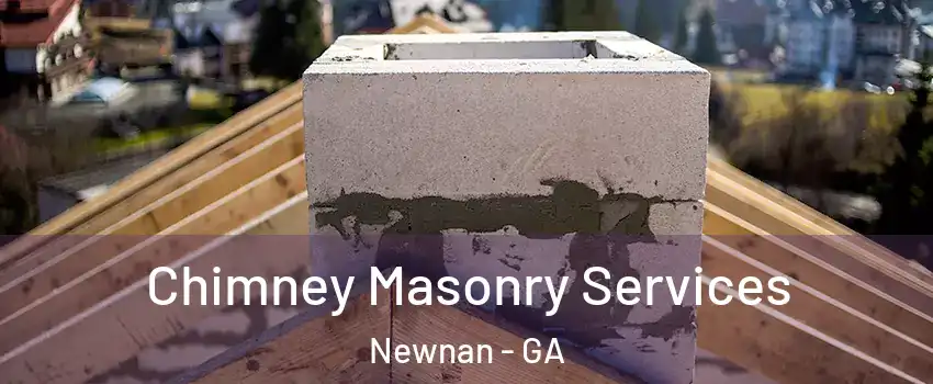  Chimney Masonry Services Newnan - GA