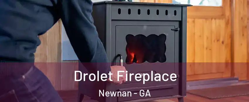  Drolet Fireplace Newnan - GA
