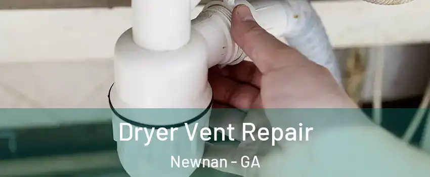  Dryer Vent Repair Newnan - GA