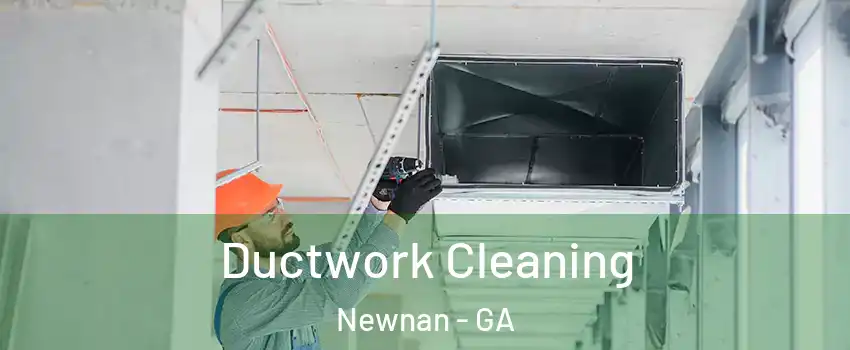  Ductwork Cleaning Newnan - GA