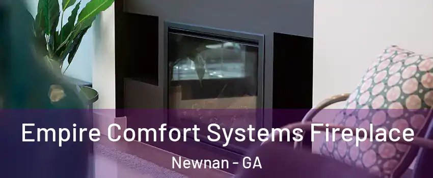  Empire Comfort Systems Fireplace Newnan - GA