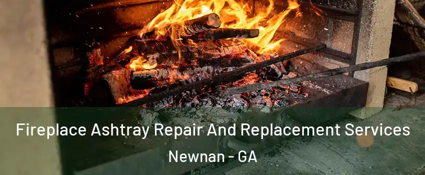  Fireplace Ashtray Repair And Replacement Services Newnan - GA