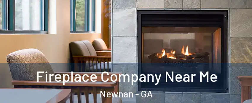  Fireplace Company Near Me Newnan - GA