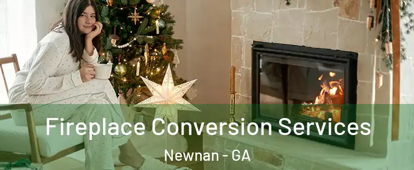  Fireplace Conversion Services Newnan - GA