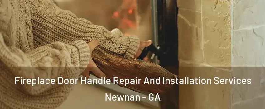  Fireplace Door Handle Repair And Installation Services Newnan - GA