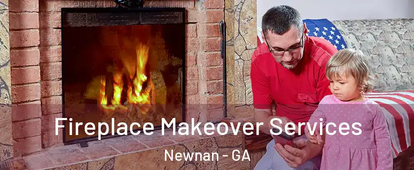  Fireplace Makeover Services Newnan - GA