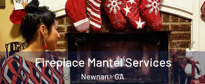  Fireplace Mantel Services Newnan - GA