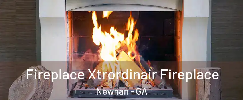  Fireplace Xtrordinair Fireplace Newnan - GA