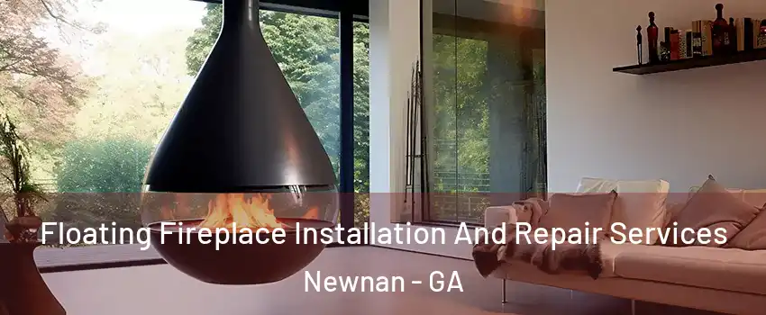  Floating Fireplace Installation And Repair Services Newnan - GA