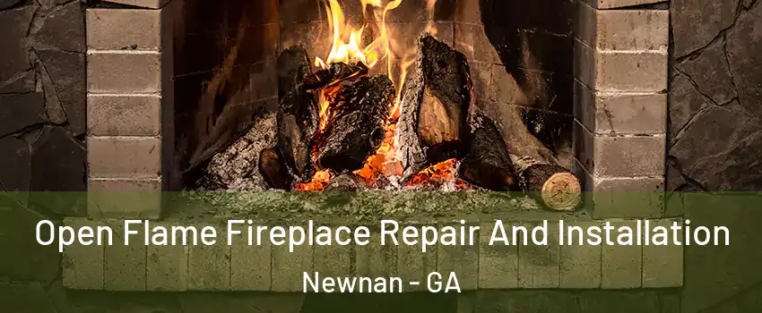  Open Flame Fireplace Repair And Installation Newnan - GA