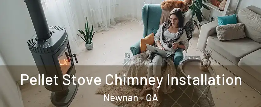  Pellet Stove Chimney Installation Newnan - GA