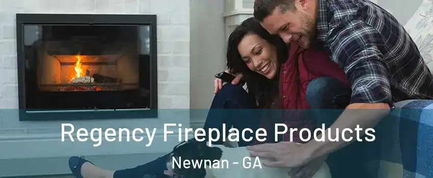  Regency Fireplace Products Newnan - GA