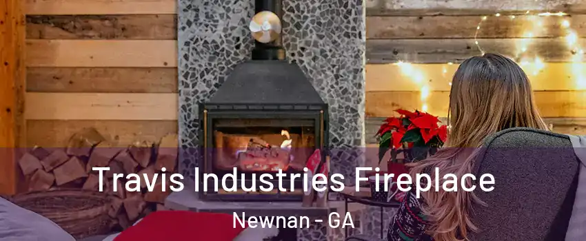  Travis Industries Fireplace Newnan - GA